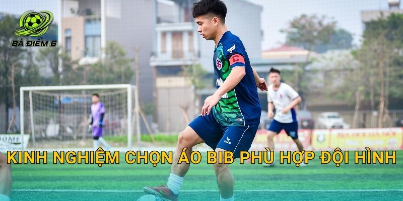 Kinh nghiệm chọn áo bib phù hợp đội hình