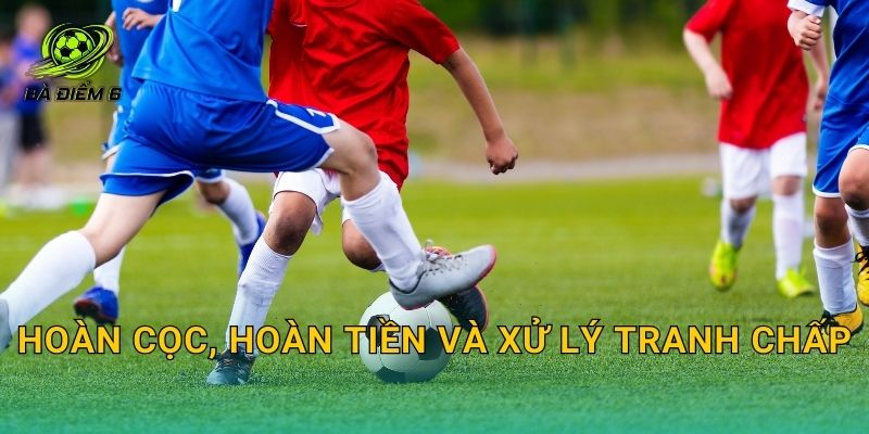 Hoàn cọc, hoàn tiền và xử lý tranh chấp